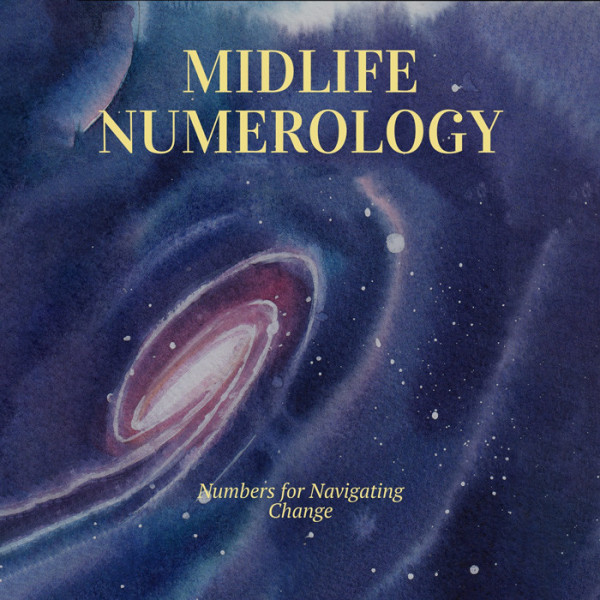 Midlife Numerology: Numbers for Navigating Change