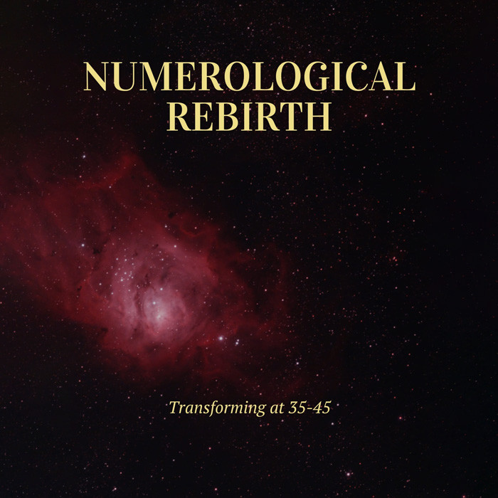 Numerological Rebirth: Transforming at 35-45