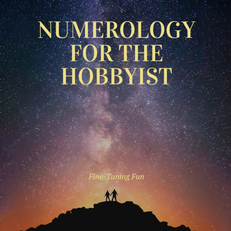Numerology for the Hobbyist: Fine-Tuning Fun