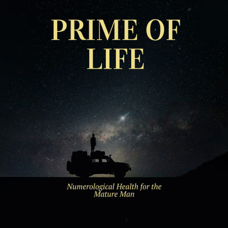 Prime of Life: Numerological Health for the Mature Man