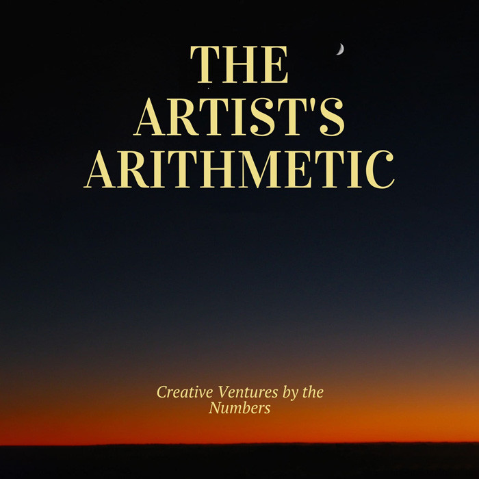 The Artist's Arithmetic: Creative Ventures by the Numbers