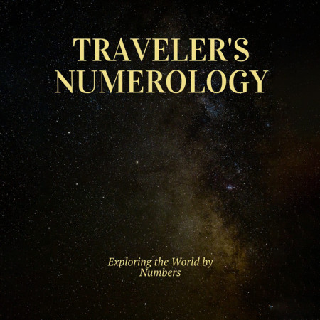 Traveler's Numerology: Exploring the World by Numbers